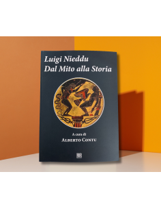 Dal mito alla storia - Luigi Nieddu - Alberto Contu  | Scintu Bazar