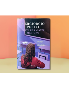 Tutte le ragazze mentono - Piergiorgio Pulixi  | Scintu Bazar